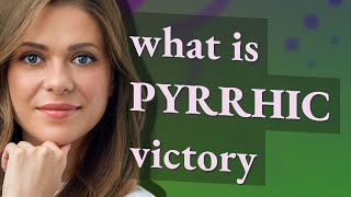 Pyrrhic victory | meaning of Pyrrhic victory