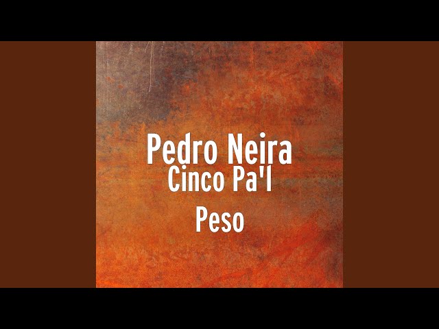 Pedro Neira - Cinco Pal Peso