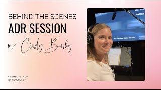 Behind The Scenes ADR with Cindy