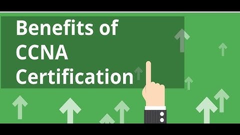 The Benefits of Earning a CCNA Certification for Your Networking Career
