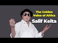 Salif Keita - The Golden Voice of Africa