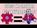 Guess The Brawler Quiz | Abstract Edition