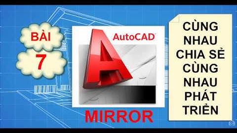 Hướng dẫn học AutoCAD - Lệnh Mirror trong AutoCAD