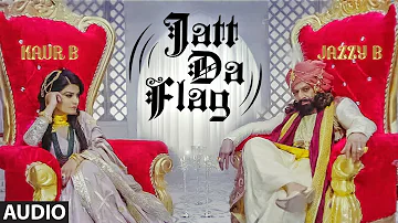 Full Audio: Jatt Da Flag Song | Jazzy B & Kaur B | Tru-Skool | Amrit Bova