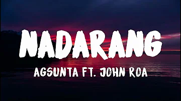Agsunta ft. John Roa - Nadarang (Lyrics)
