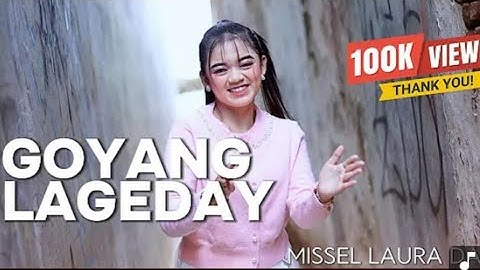DJ GOYANG LAGEDAY - MIssel Laura D (Remix)By DJ Suhadi OFFicial