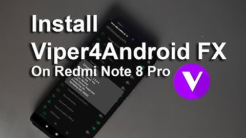 How To Install Viper4Android FX on Redmi Note 8 Pro