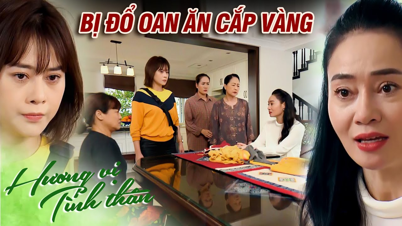 Nam CAY ĐẮNG khi mẹ mình bị gia đình bạn trai đổ oan tội ĂN CẮP VÀNG | Hương vị tình thân #48
