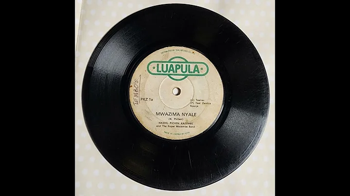 Nashil Pichen Kazembe and the Super Mazembe Band - Mwazima Nyale / Shanty Compound - (Nyanja)