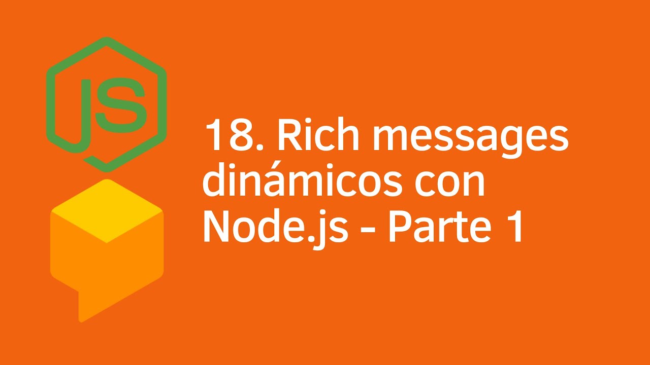 18. Dialogflow chatbots y Node.js - Rich messages con Node.js - Parte 1