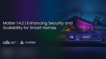 Matter 1.4.2 Update – Smarter, More Secure, More Reliable Smart Homes