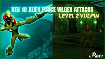 Ben 10 Alien Force Vilgex Attacks || Level 2 Vulpin || PART-1 || Mr Unknown.