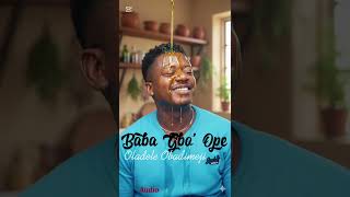 Baba Gbo Pe By Oladele Obadimeji