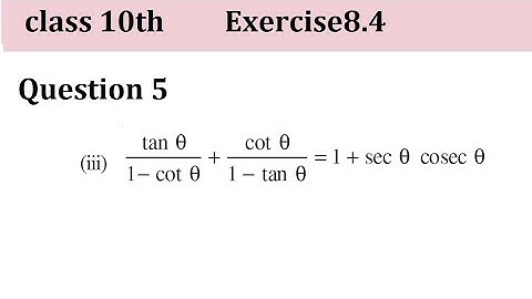 class 10th Exercise 8.4 Q5 part (iii) prove tanθ/(1-cotθ)+cotθ/(1-tanθ)=1+secθcosecθ