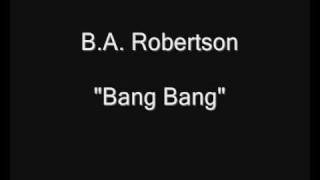 B.A. Robertson - Bang Bang [HQ Audio] chords