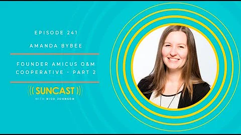 241 - Amanda Bybee, Founder Amicus O&M Cooperative...