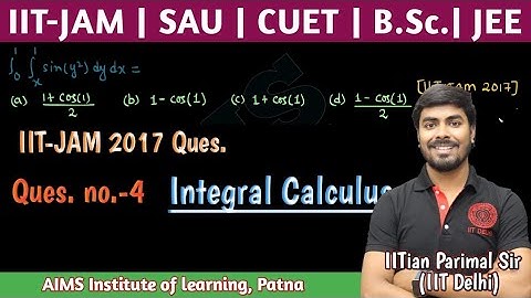 Ques.(4) | IIT-JAM 2017 Integral ques. | JEE, JAM, NET, GATE, CUET || IITian PARIMAL SIR (IIT-DELHI)
