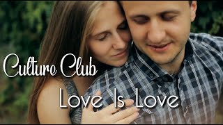 Culture Club - Love is Love (Tradução)
