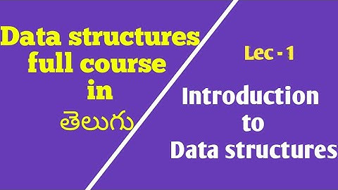 Introduction to data structures  | types of data structures | data structures full course in telugu