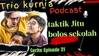 EPISODE 21: Taktik Jitu Bolos Sekolah (TRIO KURNIA: Vincent, Desta&Andre)