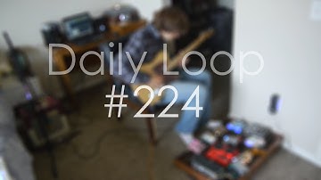 Daily Loop #224