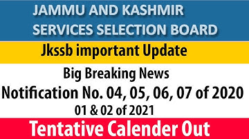 JKSSB big breaking news l tentative calender out  notification no 4, 5, 6, 7 of 2020 & 1 & 2 of 2021