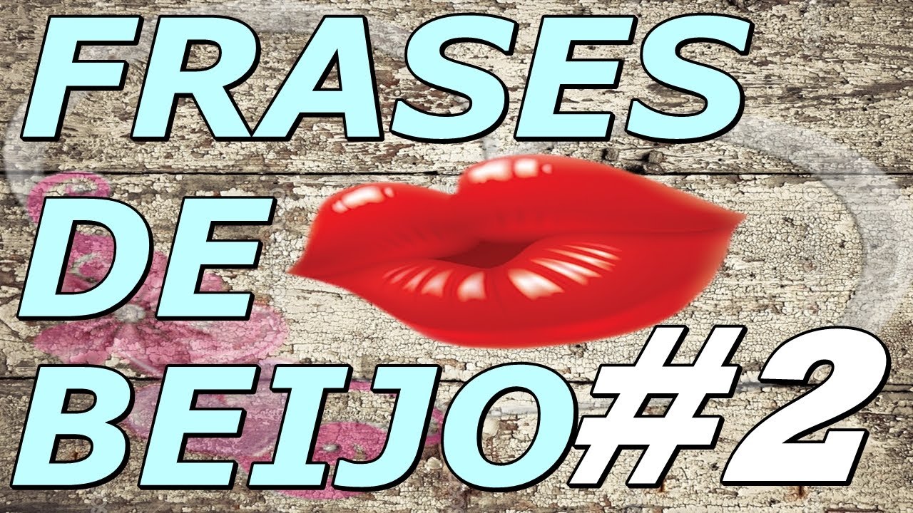 Frases de Amor Frases de Beijo(2) Gosto do teu beijo quando... YouTube Frases de Amor Frases de Beijo(2) Gosto do teu beijo quando... YouTube