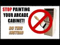 How To Laminate Your Arcade-STOP PAINTING YOUR ARCADE CABINET- Do THIS Instead!