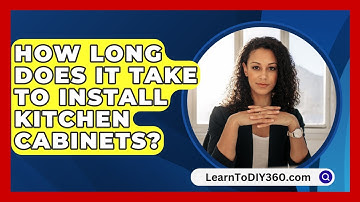 How Long Does It Take To Install Kitchen Cabinets? - LearnToDIY360.com