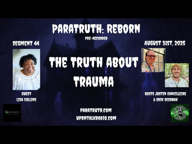 ParaTruth: Reborn - The Truth About Trauma with Lisa Collins
