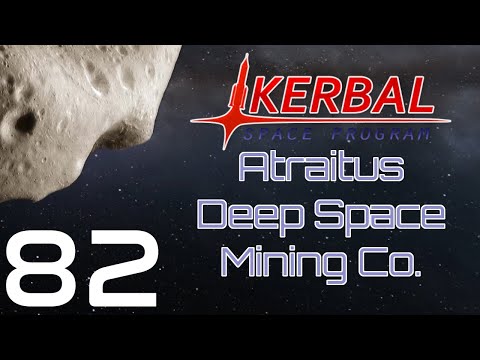Kerbal Space Program | Atraitus Deep Space Mining Co. | Episode 82