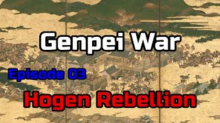 097:Genpei war:003:Hogen Rebellion