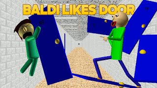 Their door is chasing me 💀 | Baldi Likes Door [Baldi's Basics Mod]