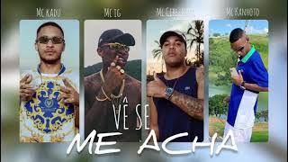 DJ Boy e Oldilla - VÊ SE ME ACHA - MC Kadu, MC IG, MC Kanhoto e MC Cebezinho