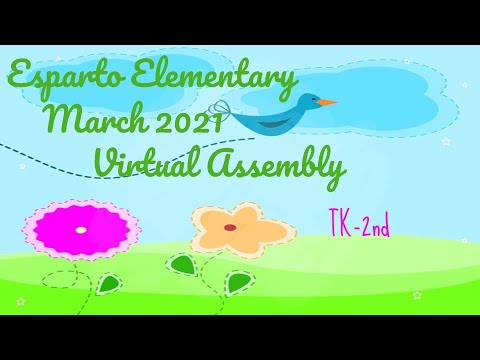 Esparto Elementary School TK-2Grade March Virtual Assembly