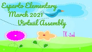 Esparto Elementary School TK-2Grade March Virtual Assembly