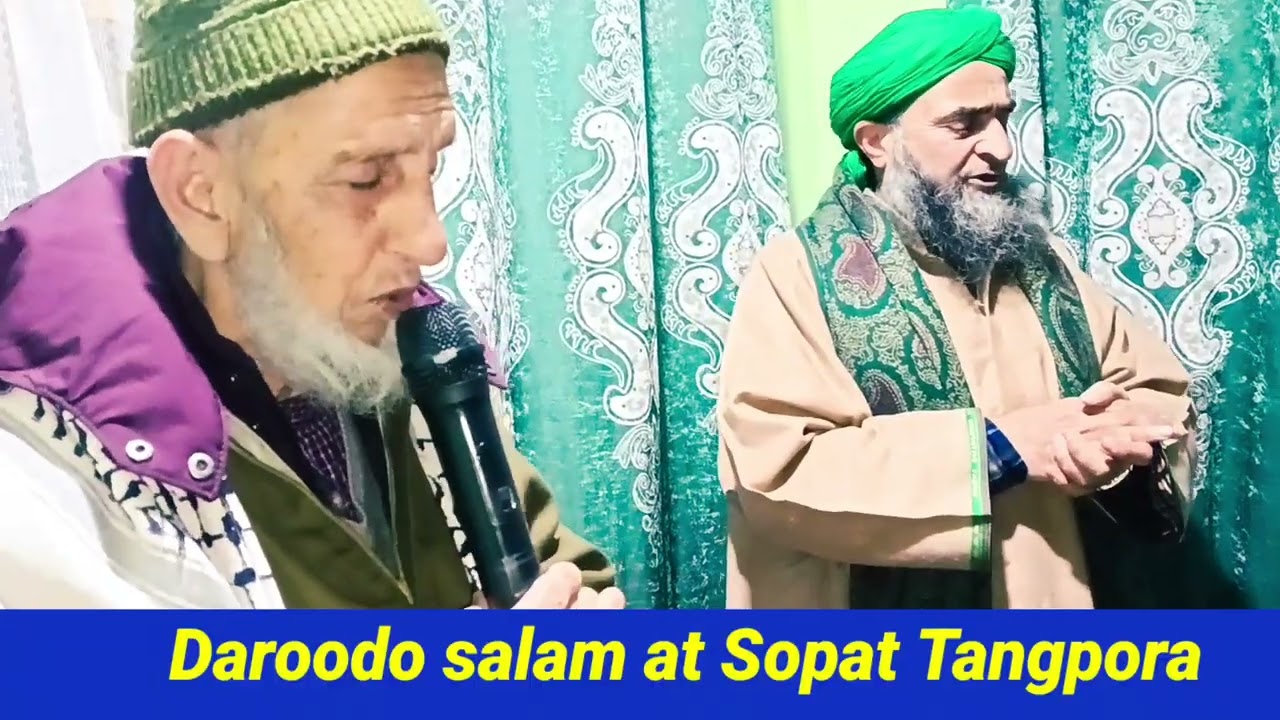Daroodo salam by Gulzar Ahmad Khan sahab and Master Mushtaq Ahmad Bhat at Sopat tangpora 