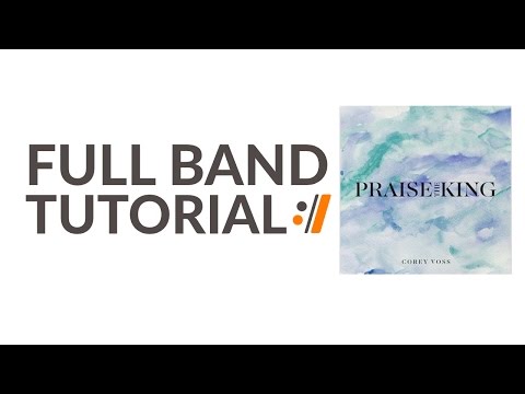 praise-the-king---corey-voss-//-full-band-tutorial