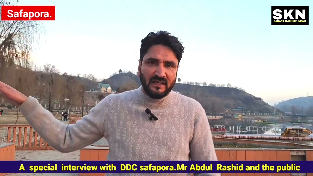 Special interview with DDC Safapora, Mr Abdul Rashid and the public of Safapora, regarding