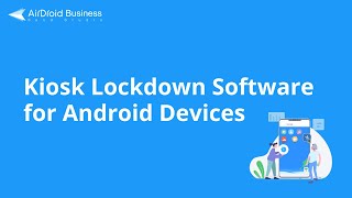 Android Kiosk Lockdown Software - AirDroid Business MDM Solution screenshot 4