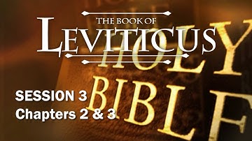 Leviticus Session 3 of 16 (Chapters 2&3) with Chuck Missler
