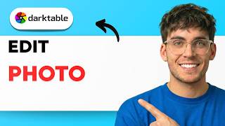 How to Edit a Photo in Darktable [2026 Full Guide]