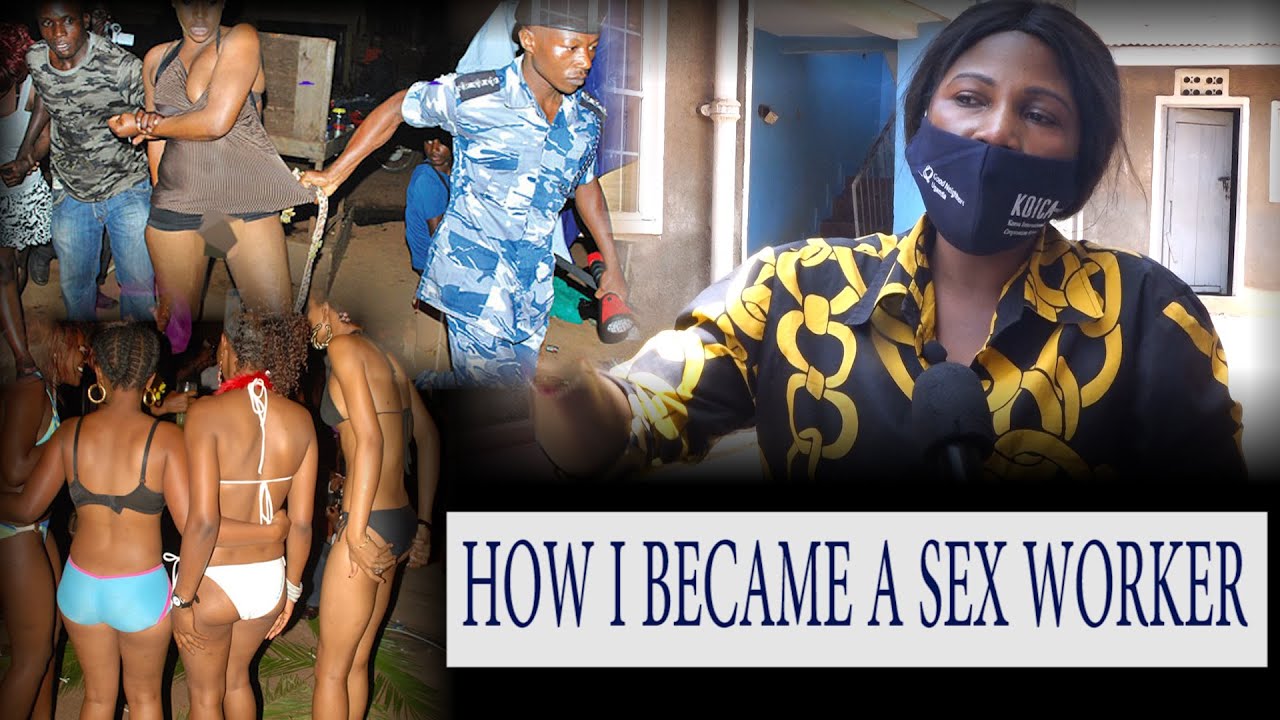 Sex Workers Real Life Gains And Challenges In Kampala Part 1 Youtube