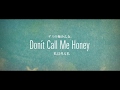 Lowest Lowest Girl feat. Sincere Tanya「Don’t Call Me Honey」(「私以外も私」)