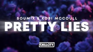 Soumix & Kobi Mccoull - Pretty Lies