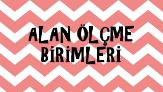 6.Sınıf Alan Ölçme Birimleri 1 Giriş
