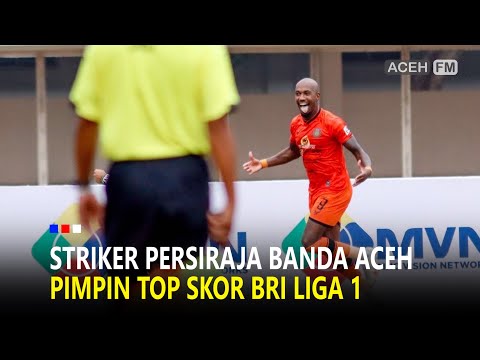 Striker Persiraja Banda Aceh Pimpin Top Skor Liga 1 | PSIS Semarang Puncaki Klansemen