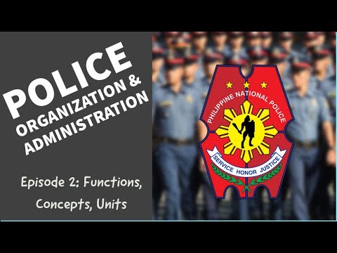 Police Organization & Administration (Episode 2: Functions, Concepts, Units)