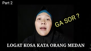 Logat Kosa Kata Orang Medan #Bahasa Medan #Part 2