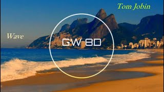 Wave 🎧 Tom jobim (instrumental) 🔊8D AUDIO VERSION🔊 Use Headphones 8D Music